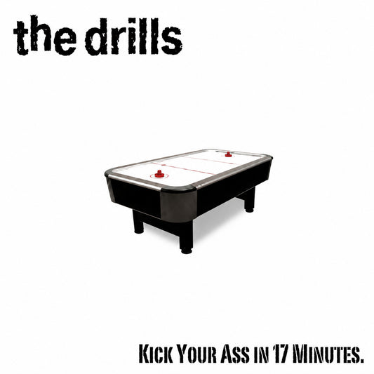 PHIL X & THE DRILLS - Kick Your Ass in 17 Minutes (2009)