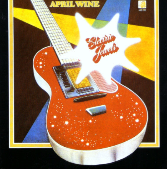 APRIL WINE Electric Jewels (1973)