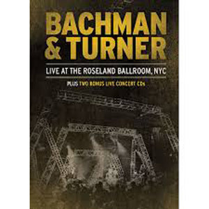 BACHMAN & TURNER Live At The Roseland Ballroom, NYC CD/DVD (2010)