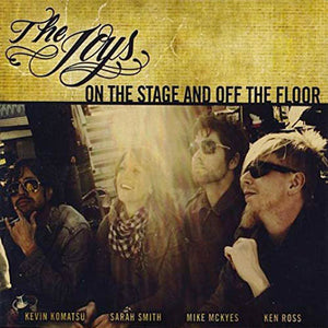 THE JOYS On The Stage And Off The Floor (2009)